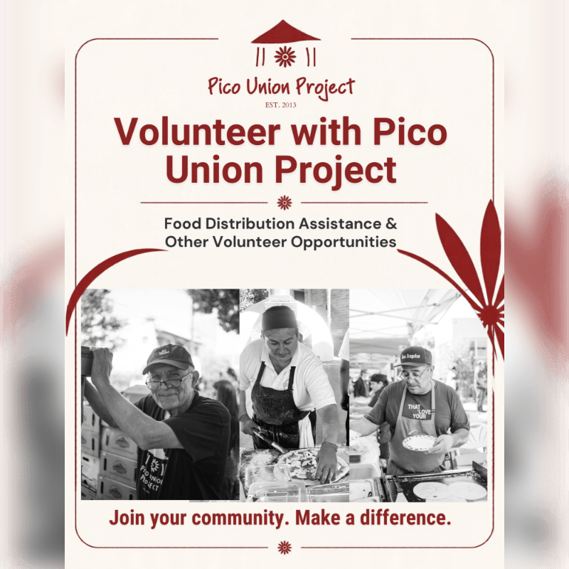 A volunteer recruitment flyer for the Pico Union Project features red text and a logo at the top, with black and white photos of volunteers serving food in the foreground.