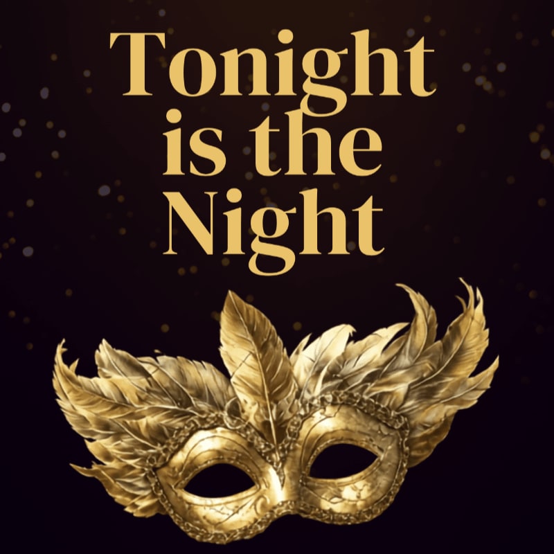 An ornate gold masquerade mask sits in the foreground below the text "Tonight is the Night" against a dark, sparkling background.