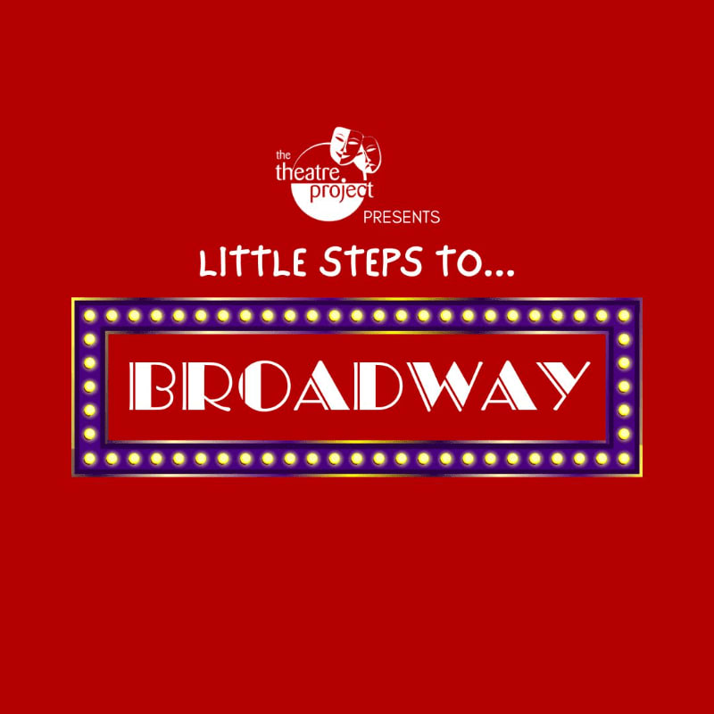 A bright red background frames a marquee-style sign that reads "BROADWAY" in bold white letters, with "LITTLE STEPS TO..." above it and a theater project logo at the top.