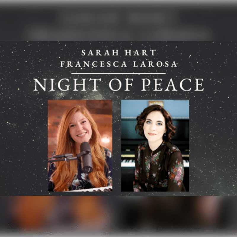 Two women are pictured in side-by-side portraits against a dark, starry background featuring the text "SARAH HART FRANCESCA LAROSA NIGHT OF PEACE."