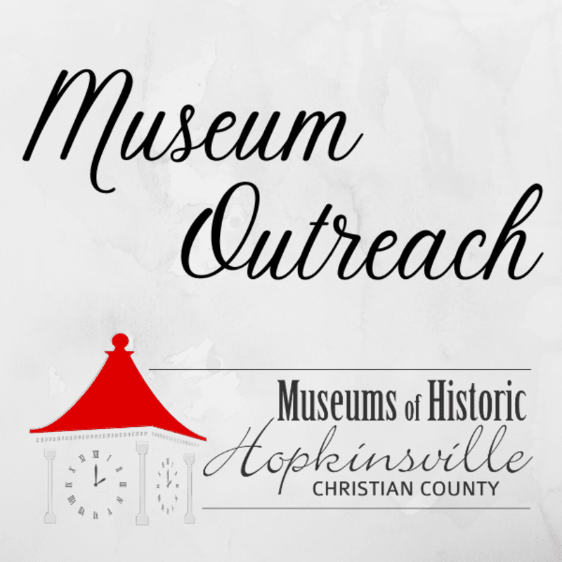 The words "Museum Outreach" and a logo for the Museums of Historic Hopkinsville appear in the foreground against a light gray textured background.