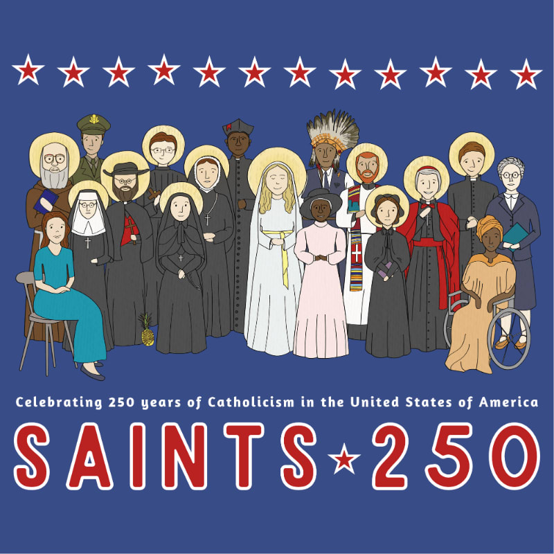 A diverse group of saints stands in the foreground against a blue background featuring a row of stars and text celebrating 250 years of Catholicism in the United States.