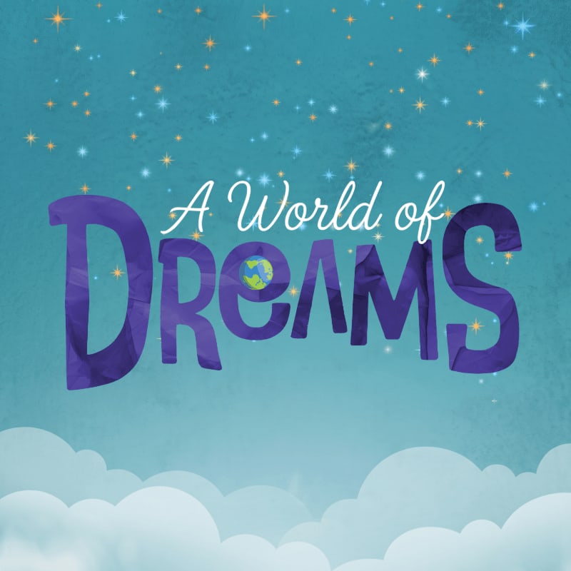 The text "A World of Dreams" in purple and white sits in the foreground against a starry blue sky and fluffy white clouds in the background.