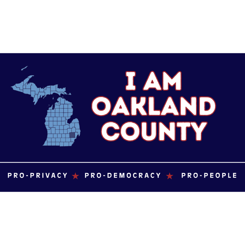 White and red text reading "I AM OAKLAND COUNTY" and a map of Michigan sit atop a dark blue background with a bottom banner listing "PRO-PRIVACY," "PRO-DEMOCRACY," and "PRO-PEOPLE."