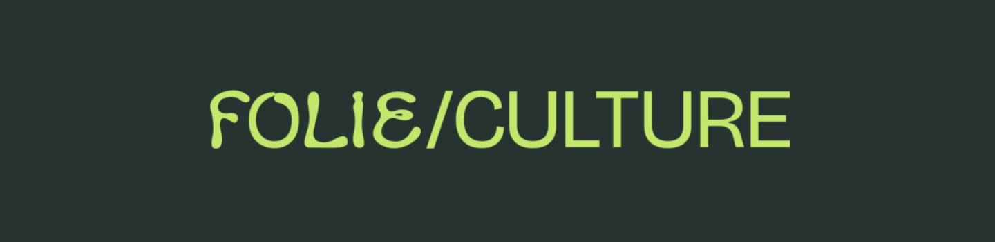 Folie/Culture