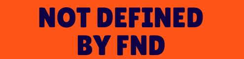Not Defined By FND
