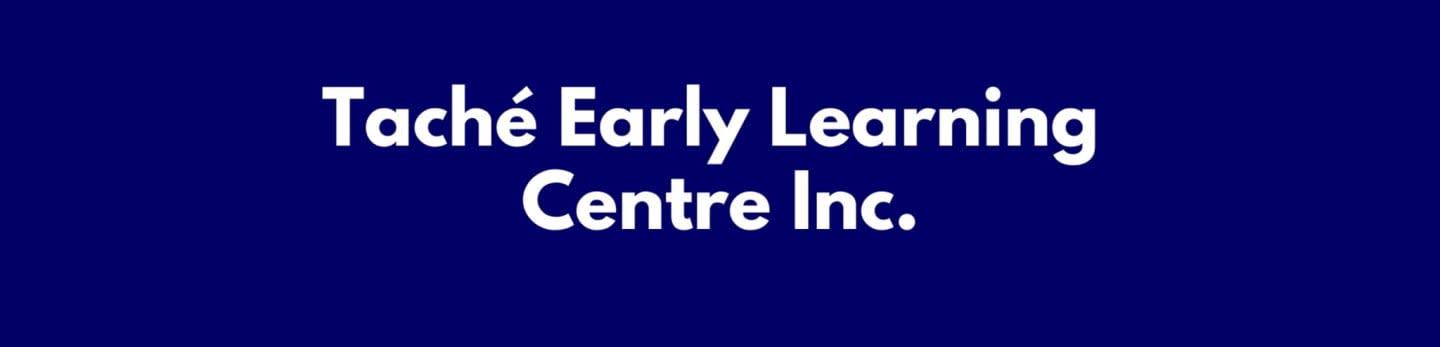 Tache Early Learning Centre Inc.