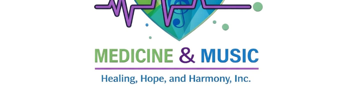 Medicine & Music -Healing, Hope and Harmony, Inc.