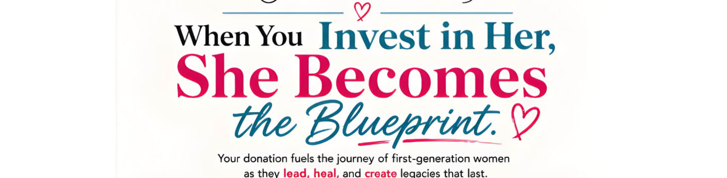 The foreground features bold text stating "When You Invest in Her, She Becomes the Blueprint," with a smaller line of text below it, all set against a plain white background.