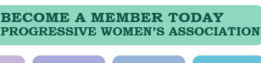 A green banner with white text reading "BECOME A MEMBER TODAY PROGRESSIVE WOMEN'S ASSOCIATION" is in the foreground, with three colorful rounded rectangles in muted purple, blue, and teal in the background.