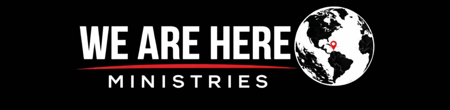 White text reading "WE ARE HERE MINISTRIES" is displayed on the left, with a red line underneath "WE ARE HERE," and a black and white globe with a red marker is on the right, all on a black background.