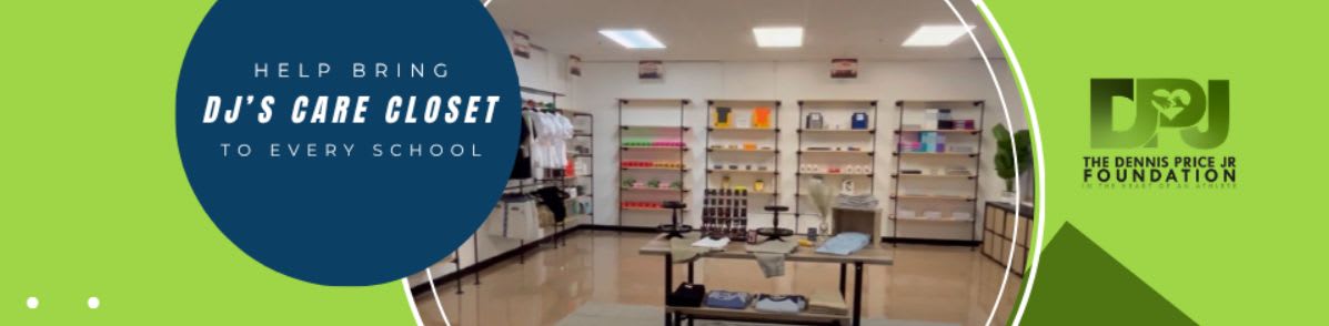A blue circle with white text "HELP BRING DJ'S CARE CLOSET TO EVERY SCHOOL" is overlaid on the left of a brightly lit room filled with shelves of clothing and supplies, with a logo for "DPJ THE DENNIS PRICE JR FOUNDATION" on the right.