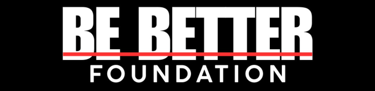 Be Better Foundation Inc