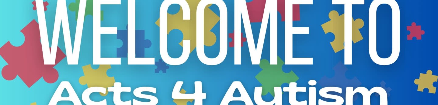 White text reading "WELCOME TO Acts 4 Autism" is overlaid on a blue background with colorful puzzle pieces.