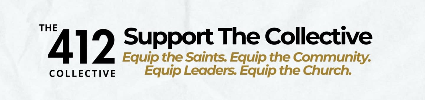 Bold black text on the left reads "THE 412 COLLECTIVE" with smaller gold text below it saying "Equip the Saints. Equip the Community. Equip Leaders. Equip the Church." to the right of the bold text.
