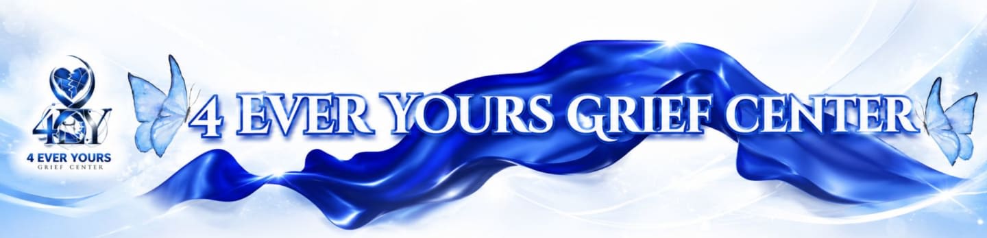 The text "4 EVER YOURS GRIEF CENTER" and a logo with butterflies are set against a flowing blue silk ribbon on a bright white background.
