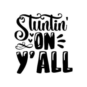 Stuntin on Y'all- Tshirt item