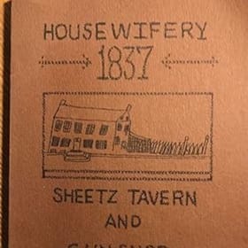 HOUSEWIFERY 1837: SHEETZ TAVERN AND GUN SHOP, SHEPHERDSTOWN, item