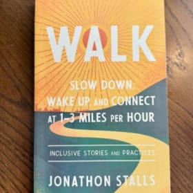 WALK: Slow Down, Wake Up, and Connect at 1-3 Miles per Hour item