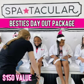 Besties Day Out Package at Spa-Tacular --$150 Value item