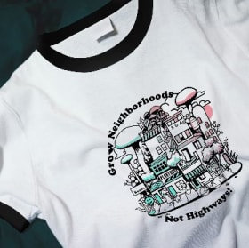 Grow Neighborhoods Not Highways Tshirt item