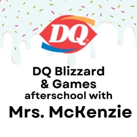 DQ Blizzard and games after school with Mrs. McKenzie item