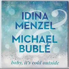 Baby i'ts cold outside - Menzel Idinia/Michael Bublé item