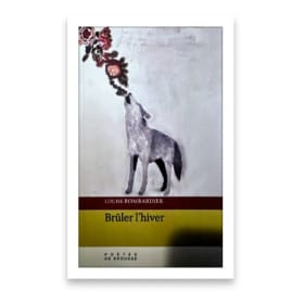 Livre - Bruler L'hiver (Louise Bombardier) item