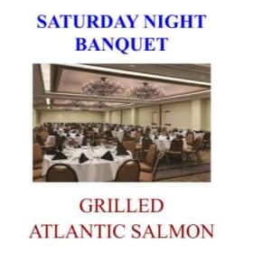 SATURDAY NIGHT BANQUET - GRILLED ATLANTIC SALMON item