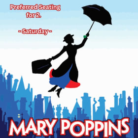 Mary Poppins - SATURDAY preferred seating (2) item