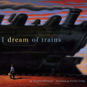 I Dream of Trains By Angela Johnson item