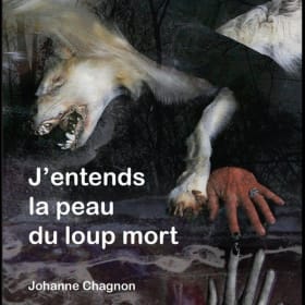 J’entends la peau du loup mort – Johanne Chagnon item