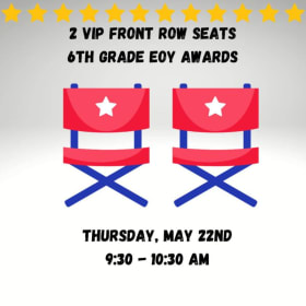 2 FRONT row seats to the 6th grade EOY awards item
