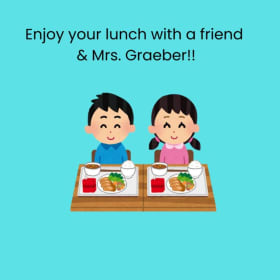 Enjoy your lunch with a friend & Mrs. Graeber item