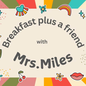 Breakfast plus a friend with Mrs. Miles item