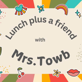 lunch plus a friend with Mrs. Towb item