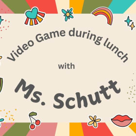 video game during lunch with Mrs. Schutt item