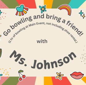 bowling w/ friend & Mrs. Johnson 1 hour item