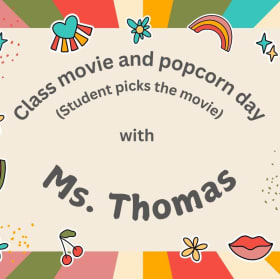 class movie & popcorn Mrs. Thomas (student picks movie) item