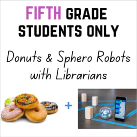 FIFTH GRADE ONLY: Donuts & Sphero Robots with Librarians item
