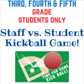 3rd, 4th & 5th GRADE ONLY: Staff vs. Student Kickball Game item
