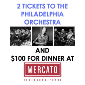 2 Philadelphia Orchestra Tickets and Dinner at Mercato BYOB item