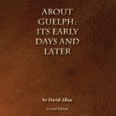 About Guelph: Its Early Days and Later, Second Edition item