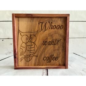 Handmade Wood Decor Sign (Whooo wants coffee) item