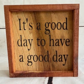 Handmade Wood Mini Sign (It's a good day to have a good day) item