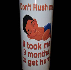 Dont Rush me Tumbler item