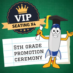 4x VIP Seats to the 5th Grade Promotion Ceremony item