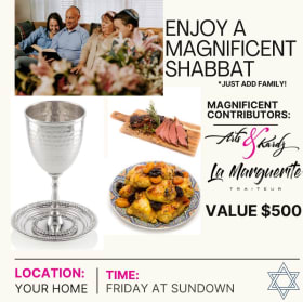 THE MAGNIFICENT SHABBAT - Value: $500 item