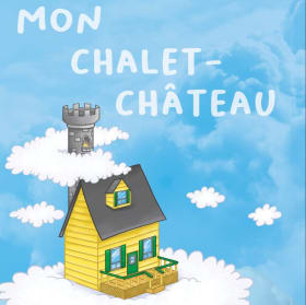 Mon chalet-château, avec Danielle Boulianne item