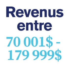 B) Revenus totaux entre 70 001$ et 179 999$/année - VIREMENT item